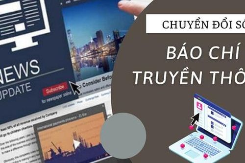 Chuyển đổi số báo chí: Tạo nguồn thu mới; thúc đẩy phát triển công nghiệp nội dung số