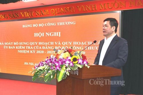 Đảng bộ Bộ Công Thương tổ chức Hội nghị cán bộ chủ chốt rà soát quy hoạch các cấp ủy