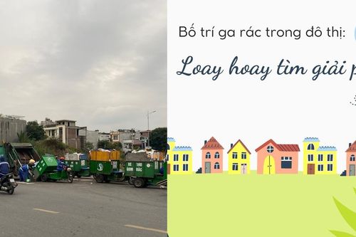 Bố trí ga rác trong đô thị: Loay hoay tìm giải pháp
