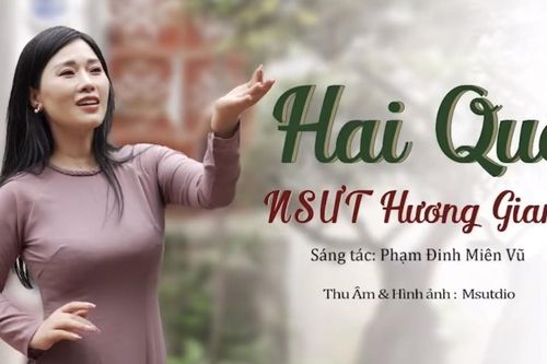NSƯT Hương Giang thể hiện sâu lắng trữ tình ca khúc Hai Quê