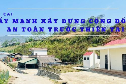 Lào Cai đẩy mạnh xây dựng cộng đồng an toàn trước thiên tai