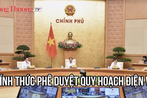 Chính thức phê duyệt Quy hoạch điện VIII