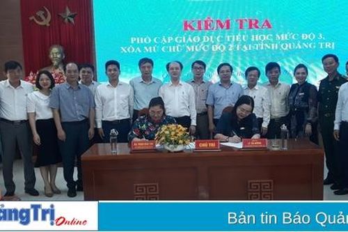Tỉnh Quảng Trị đủ điều kiện để công nhận đạt chuẩn phổ cập giáo dục tiểu học mức độ 3, xóa mù chữ mức độ 2
