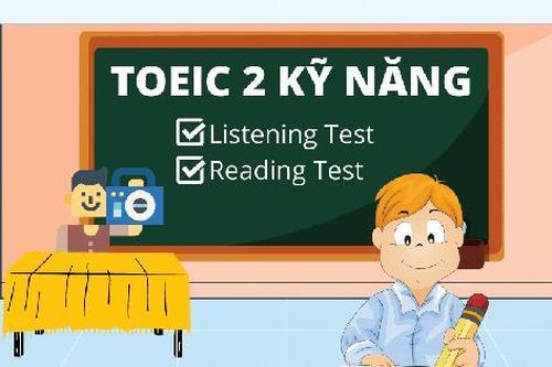 TOEIC 4 kỹ năng và 2 kỹ năng, loại nào có nhiều lợi ích hơn cho thí sinh?