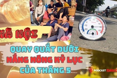 Hà Nội quay quắt dưới nắng nóng kỷ lục của tháng 5