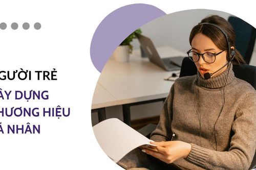 Người trẻ và cách xây dựng thương hiệu cá nhân
