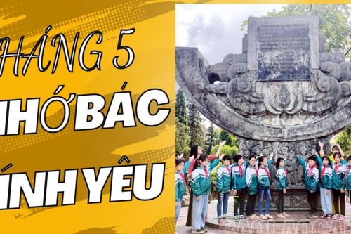 Tháng 5 nhớ Bác kính yêu