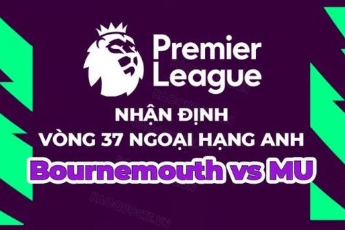 Nhận định, soi kèo Bournemouth vs MU, 21h00 ngày 20/5 - Vòng 37 Ngoại hạng Anh