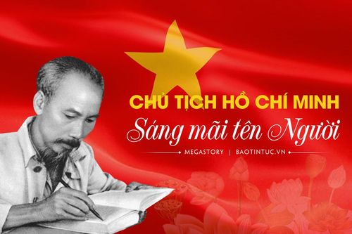 Chủ tịch Hồ Chí Minh - sáng mãi tên Người