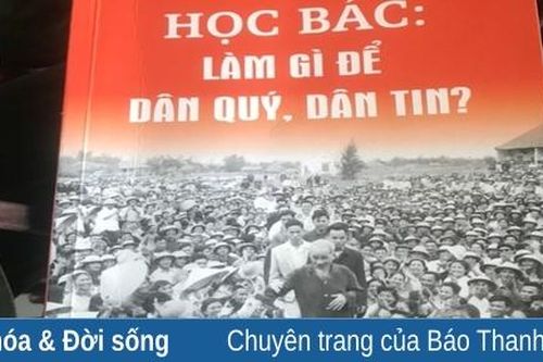 Học Bác: Làm gì để dân quý, dân tin