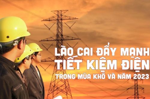 Lào Cai đẩy mạnh tiết kiệm điện trong mùa khô và năm 2023