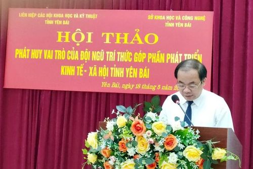 Phát huy vai trò của đội ngũ trí thức, góp phần phát triển kinh tế - xã hội tỉnh Yên Bái