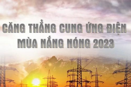Căng thẳng cung ứng điện mùa nắng nóng 2023