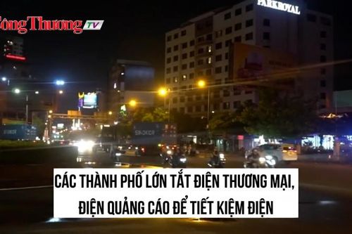 Các thành phố lớn tắt biển quảng cáo, giảm chiếu sáng để tiết kiệm điện