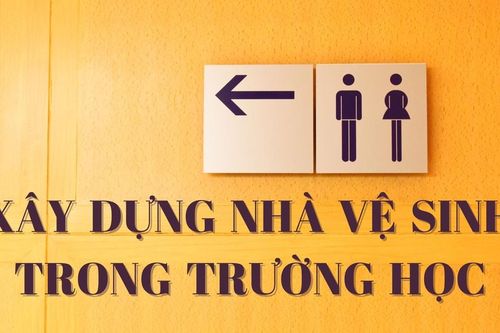 Xây dựng nhà vệ sinh trong trường học