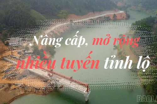 Lào Cai: Nâng cấp, mở rộng nhiều tuyến tỉnh lộ