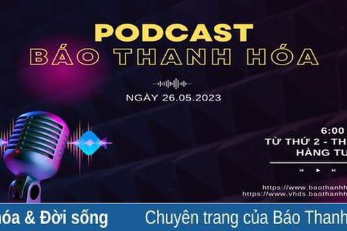 Podcast 6:00AM: Điểm tin nổi bật trong ngày 26-5