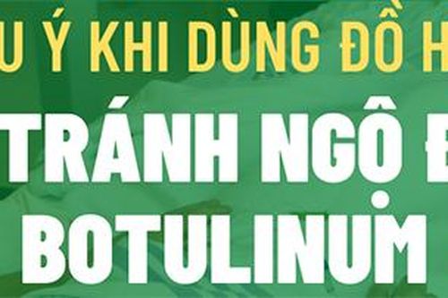 Infographic - Lưu ý khi dùng đồ hộp để tránh ngộ độc botulinum