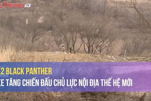 K2 Black Panther xe tăng chiến đấu chủ lực nội địa thế hệ mới