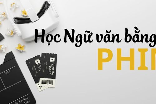 Học Ngữ văn bằng... phim