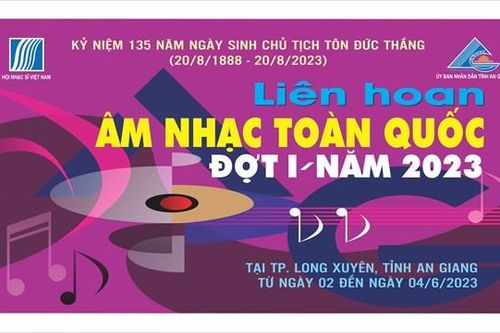 Liên hoan Âm nhạc toàn quốc đợt I - năm 2023 sẽ diễn ra tại tỉnh An Giang