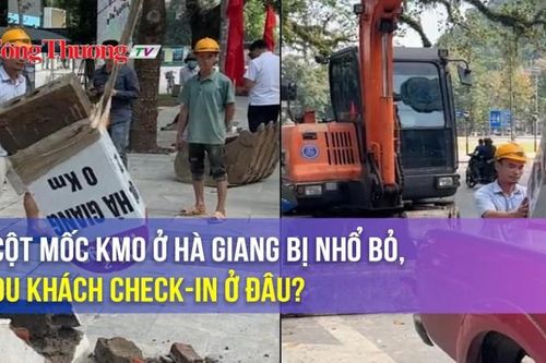 Cột mốc Km0 ở Hà Giang bị nhổ bỏ, du khách check-in ở đâu?