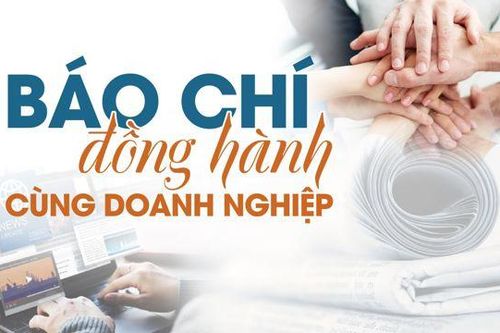 Báo chí đồng hành cùng doanh nghiệp