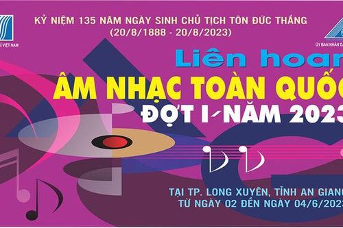 Từ ngày 2 đến 4/6 diễn ra Liên hoan Âm nhạc toàn quốc đợt I/2023 tại An Giang