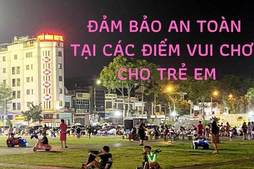 Đảm bảo an toàn tại các điểm vui chơi cho trẻ em