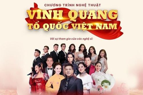 Nghệ sĩ háo hức với chương trình nghệ thuật 'Vinh quang Tổ quốc Việt Nam'