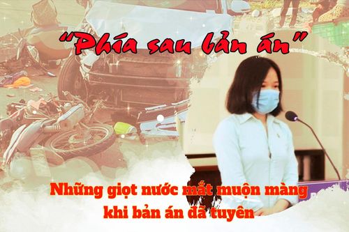Bản án phía sau tay lái: Những giọt nước mắt muộn màng