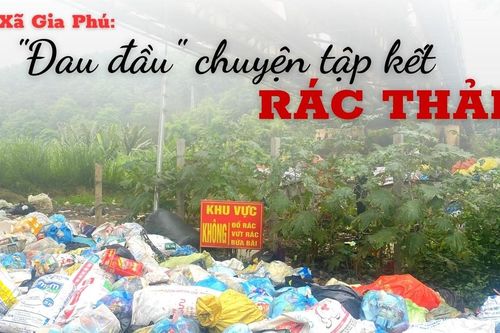 Xã Gia Phú: 'Đau đầu' chuyện tập kết rác thải