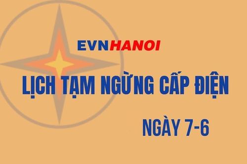 Lịch tạm ngừng cấp điện ngày 7-6