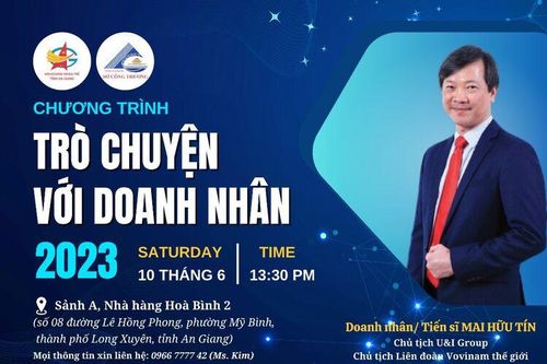 Tiến sĩ Mai Hữu Tín sẽ giao lưu, chia sẻ với doanh nhân An Giang