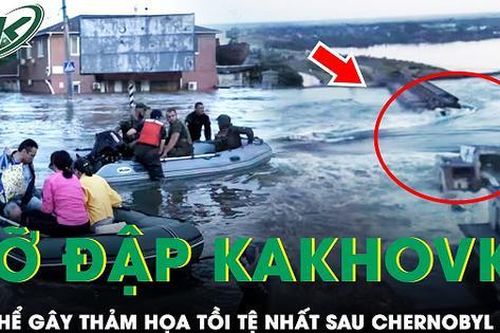 Đập Nova Kakhovka bị 'xé toạc', cảnh báo thảm họa tồi tệ nhất có thể xảy ra sau Chernobyl 1986