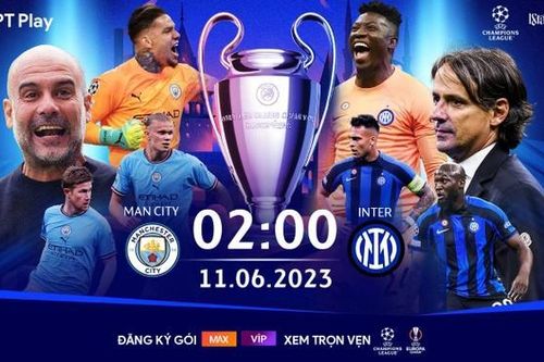 Nhận định chung kết cúp C1 châu Âu Man City với Inter Milan: Tấm khiên và mũi giáo