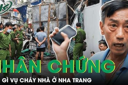 Hàng xóm kể lại giây phút cả phố lao vào dập lửa vụ cháy ở Nha Trang mà 'lực bất tòng tâm'