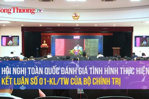 Ban Tuyên giáo Trung ương tổ chức hội nghị toàn quốc về thực hiện Kết luận số 01-KL/TW của Bộ Chính trị