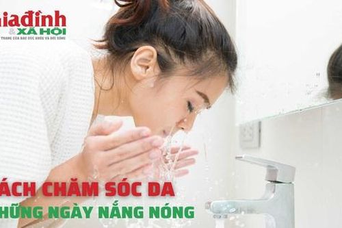 Cách chăm sóc da những ngày nắng nóng