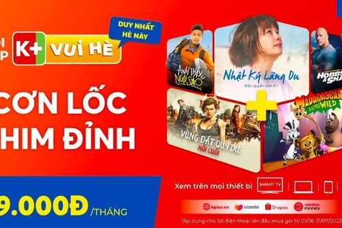 Sau bản quyền bóng đá AFC, K+ tung 'cơn lốc phim đỉnh'