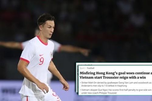 Hồng Kông (TQ) bị truyền thông nước nhà vùi dập sau trận thua Việt Nam