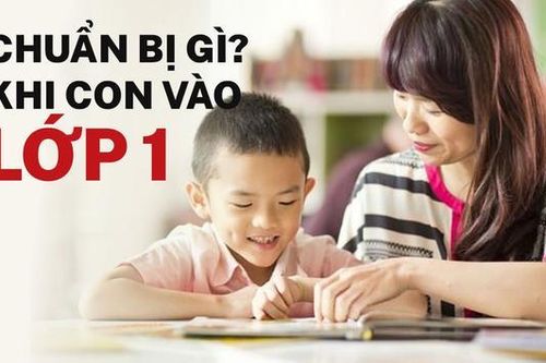 Chuẩn bị gì cho con vào lớp 1?