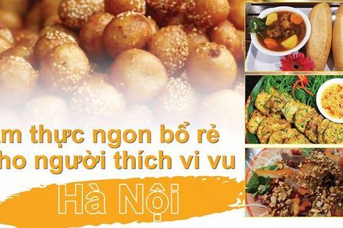 Những món ăn ngon, bổ, rẻ ở Hà Nội khiến du khách thích mê
