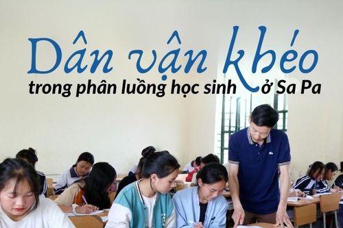Dân vận khéo trong phân luồng học sinh ở Sa Pa