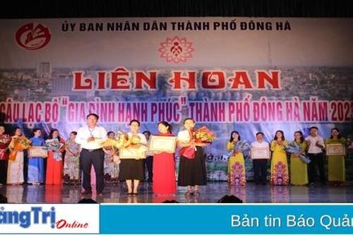 Liên hoan 'Câu lạc bộ Gia đình hạnh phúc' TP. Đông Hà