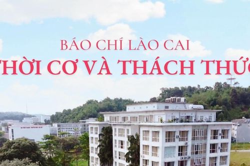 Báo chí Lào Cai - Thời cơ và thách thức
