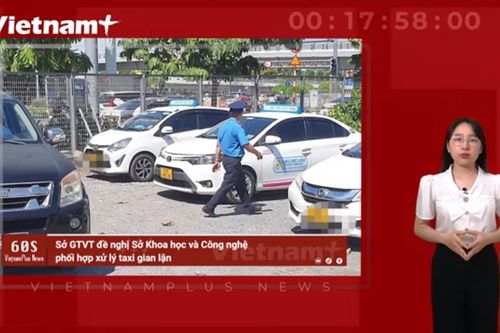 Bản tin 60s: Sở GTVT TP.HCM đề nghị phối hợp xử lý taxi gian lận