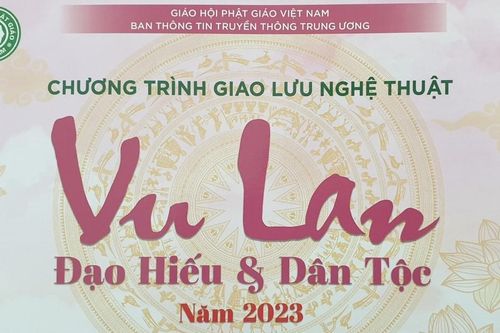 Giáo hội Phật giáo Việt Nam tổ chức chương trình giao lưu nghệ thuật mùa Vu Lan 2023