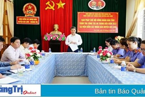 Ban Pháp chế HĐND tỉnh làm việc với Viện Kiểm sát nhân dân huyện Gio Linh