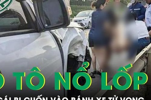 Hiện trường vụ ô tô bán tải nổ lốp khiến bé gái bị cuốn vào bánh xe tử vong tại chỗ